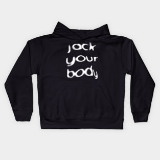Jack Your Body ////  Retro Style Typography Design Kids Hoodie